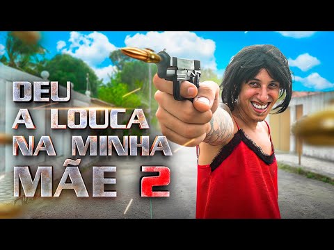 DEU A LOUCA NA MINHA MÃE 2