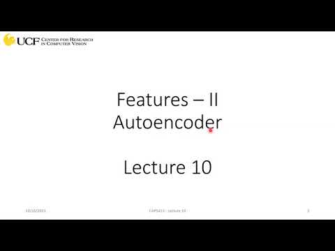 CAP5415 Lecture 17 [Autoencoder] - Fall2021