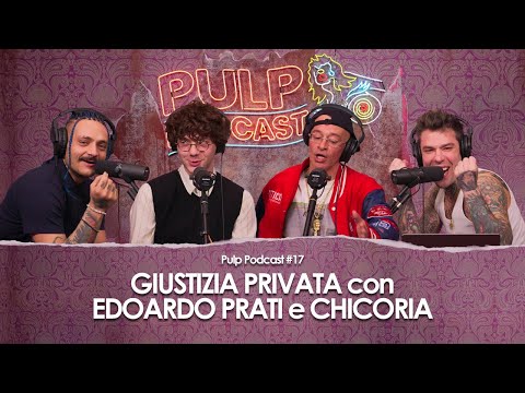 Giustizia Privata con Edoardo Prati e Chicoria | Pulp Podcast #17