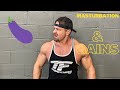 Masturbating and Testosterone and MAKING GAINZ | NOFAP is NO GOOD