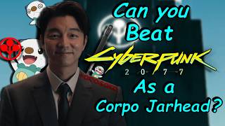 Can you Beat Cyberpunk 2077 as a Corpo Jarhead?