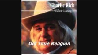 CHARLIE RICH - OLD TIME RELIGION