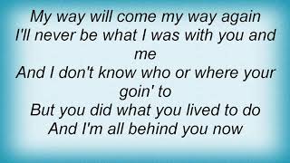 George Strait - I'm All Behind You Know Lyrics