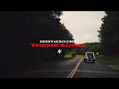 Deezy2Exclusive - Theme Song (Shot By @AijalonAlxndr)