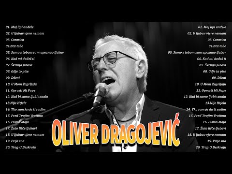 Oliver Dragojević Mega Mix Hit Pjesama - Oliver Dragojević The Best Of 50 Pjesama