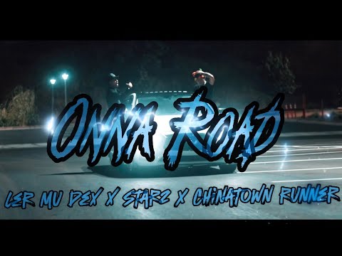 Onna Road - Star2 x Ler Mu Dex x Chinatown Runner (Official Music Video)