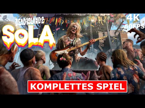 DEAD ISLAND 2 SOLA Gameplay Walkthrough FULL GAME Deutsch [4K 60FPS UHD] Kein Kommentar