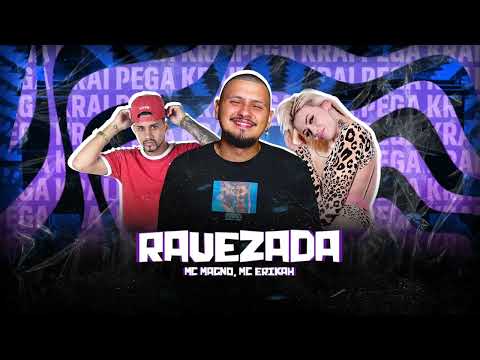 Ravezada (Elvis Mankada, MC Magno e MC Erikah)