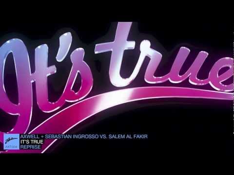 Axwell & Sebastian Ingrosso vs. Salem Al Fakir - It's True (Reprise)