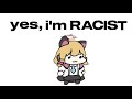 Yes I M Racist