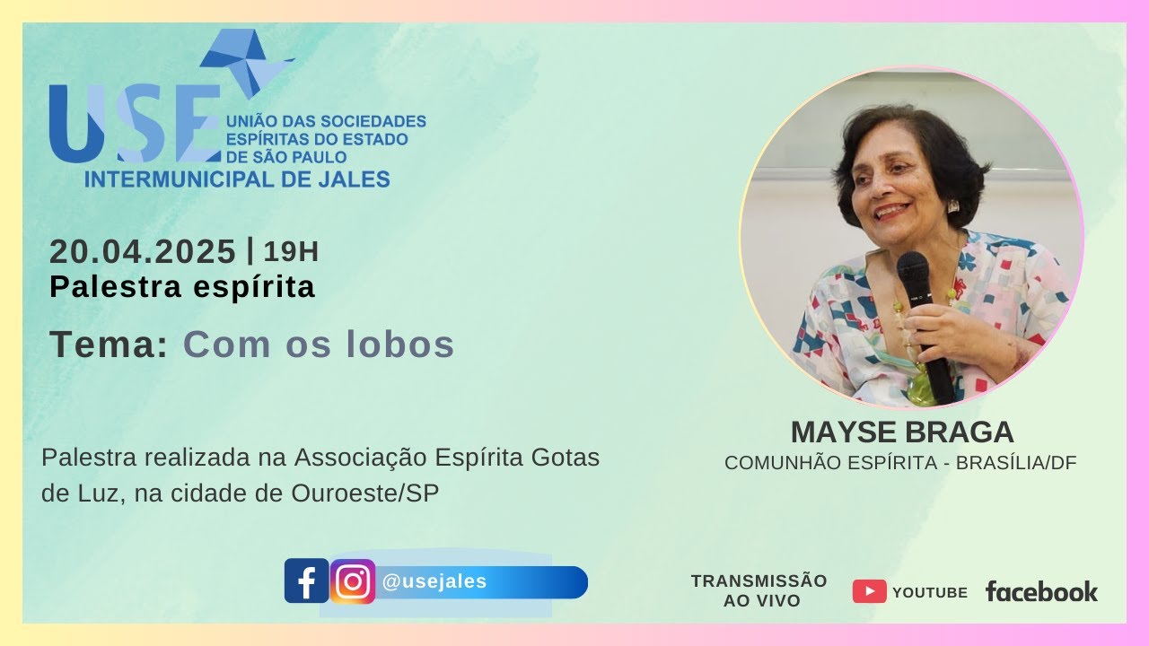 Palestra espírita com Mayse Braga. Tema: Com os lobos - 20.04.2025