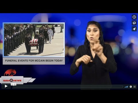 Funeral events for McCain begin today (ASL - 8.29.18)