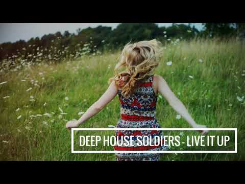 Deep House Soldiers - Live it up