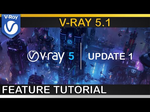 V-Ray 5, update 1 | All Major New Features Explained