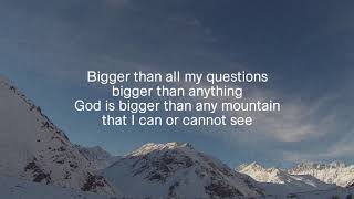 Bigger Than Any Mountain ~ Lyric Video