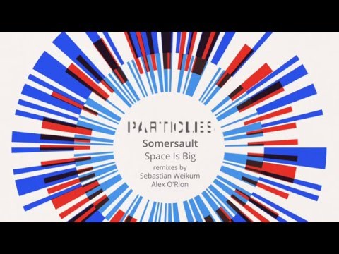 Somersault - Space is Big (Sebastian Weikum Remix) OUT NOW