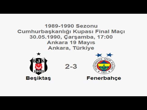 Beşiktaş 2-3 Fenerbahçe 30.05.1990 - 1989-1990 Turkish Presidential Cup