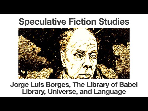 Jorge Luis Borges, The Library Of Babel | Library, Universe, Language | Speculative Fiction Studies