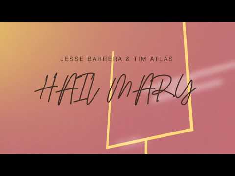 Jesse Barrera & Tim Atlas - "Hail Mary" (Lyric Video)