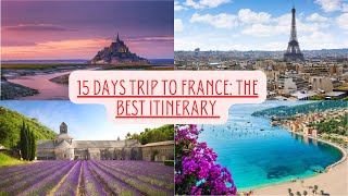 15 Days Trip to France: The Best Itinerary