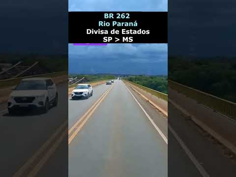 BR 262 - Divisa de estados SP - MS #BR262, #SaoPaulo, #MatoGrossoDoSul, #RioParana,