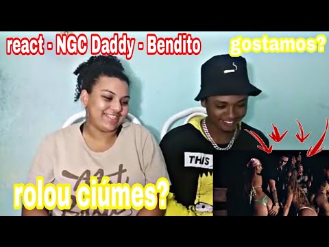 REAGINDO A NOVA MÚSICA DE NGC DADDY - BENDITO