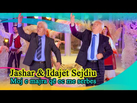 Jashar & Idajet Sejdiu  - Moj e majra qe ec me serbes (Official Video)