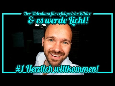 FOTOGRAFIE-VIDEO-KURS 1: Herzlich Willkommen!