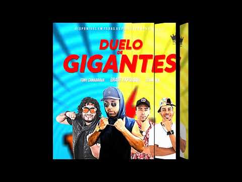 Duelo de Gigantes - Grave Explosão feat Zé da Vea e Tony Canabrava