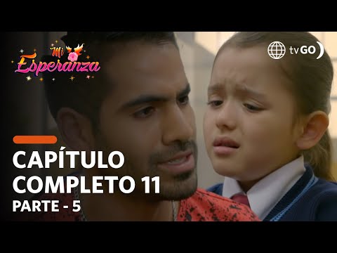 Mi Esperanza 31/07/2018 - Cap 11 - 5/5