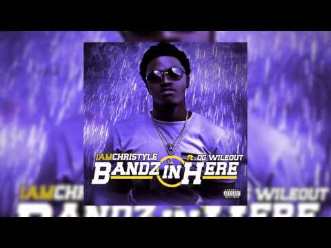 IAmChristyle - Bandz In Here ft OG WileOut (Official Audio)