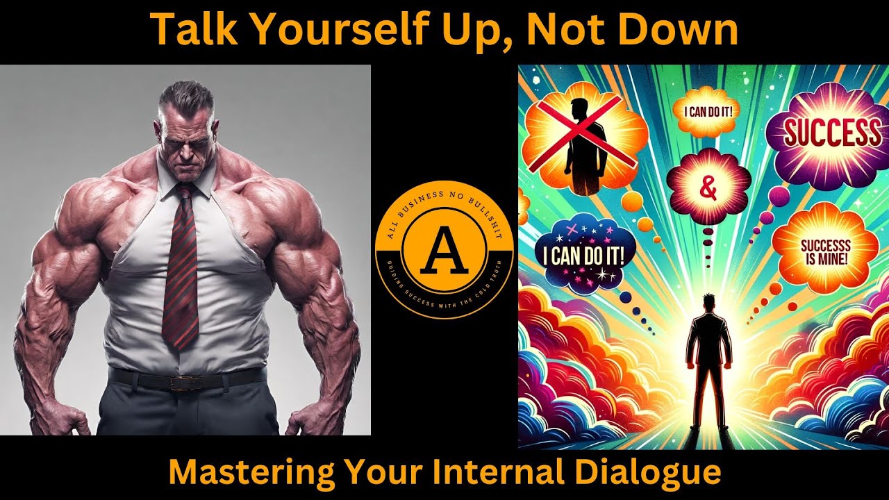 Talk Yourself Up, Not Down: Mastering Your Internal Dialogue