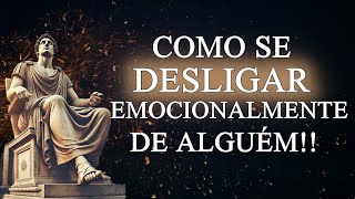 5 Lições de Como se DESLIGAR Emocionalmente de Alguém - Estoicismo de Marco Aurélio -Lições Estóicas