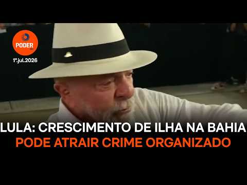 Lula diz que crescimento de ilha na Bahia pode atrair crime organizado