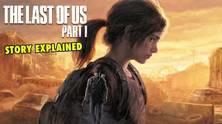 THE LAST OF US PART I Story Explained