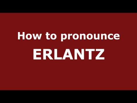 How to Pronounce ERLANTZ in Spanish - PronounceNames.com
