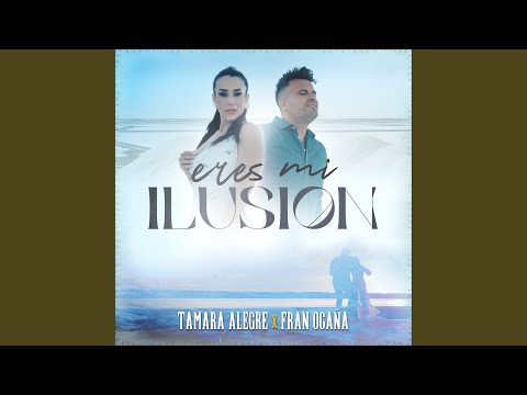 Eres mi ilusión