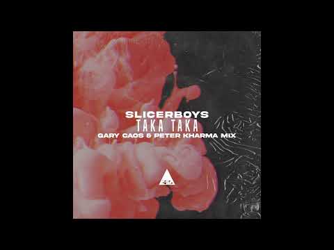 Slicerboys, Gary Caos, Peter Kharma - Taka Taka (Gary Caos & Peter Kharma Mix)