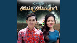 Download lagu Maiq Manget mp3 Download lagu Maiq Manget mp3