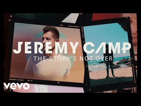Jeremy Camp - The Story's Not Over (Lyric Video)