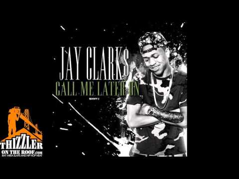 Jay Clark$ - Call Me Later On [Thizzler.com]