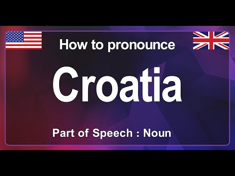 Croatia Pronunciation Correctly in English, How to Pronounce Croatia in American Accent
