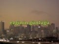 Aşk Bitti - Ezginin Günlüğü 