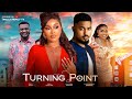 TURNING POINT (New Movie) Onyii Alex, Ben Touitou, Sochima Ezeoke 2023 Nigerian Nollywood Movie