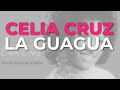 Celia Cruz - La Guagua (Audio Oficial)