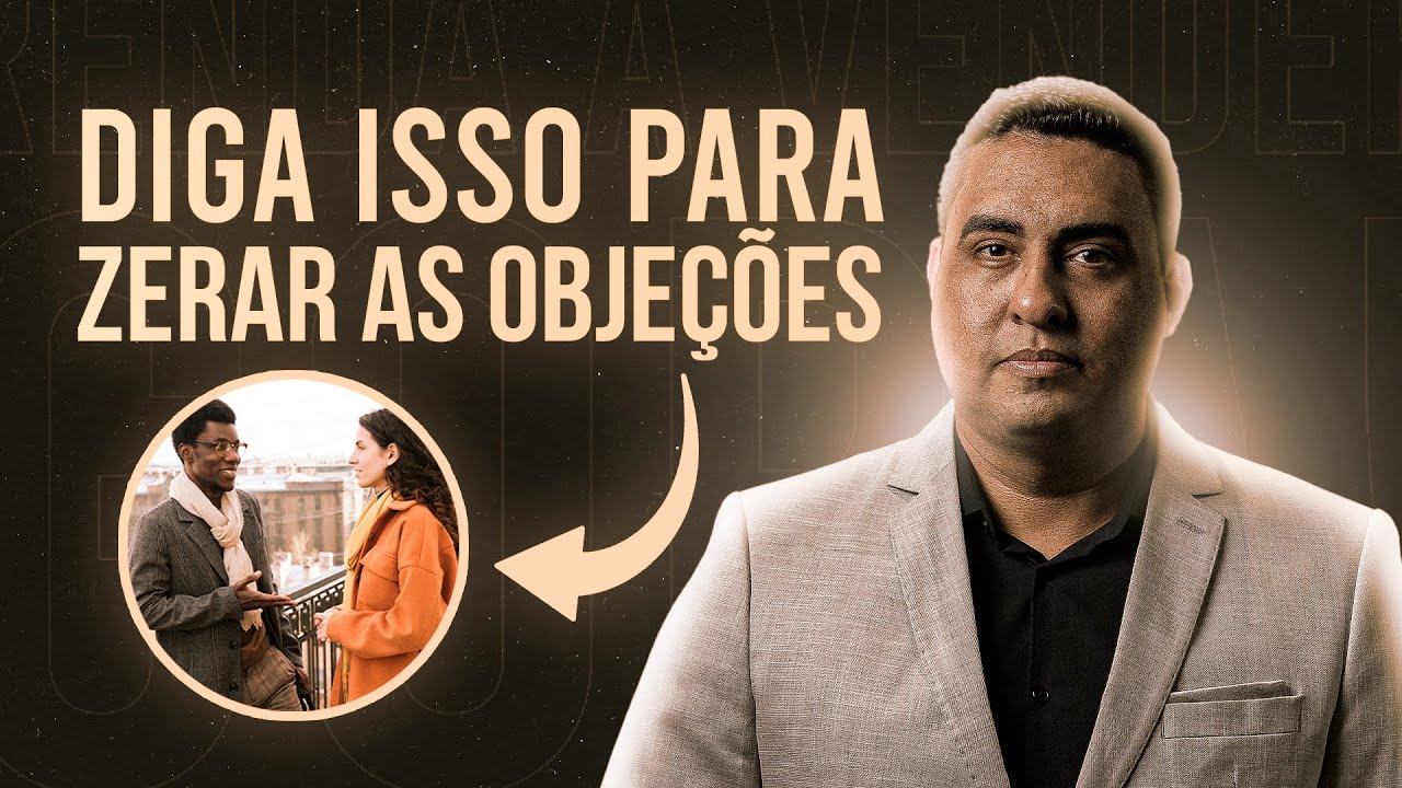 Como QUEBRAR OBJEÇÕES em Vendas de Consórcio | Como vender consórcio