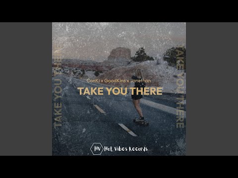 Take You There