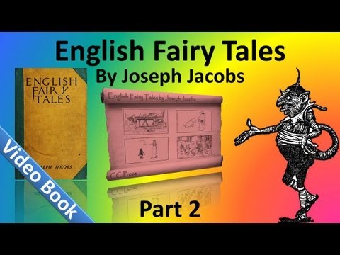 , title : 'Part 2 - English Fairy Tales Audiobook by Joseph Jacobs (Chs 18-31)'