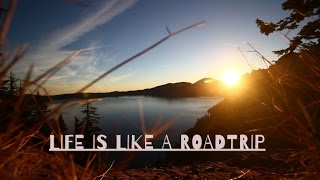 Life is Like a Road Trip: Go on one!