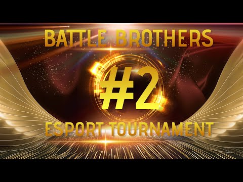 Battle Brothers: ESPORT Tournament #2